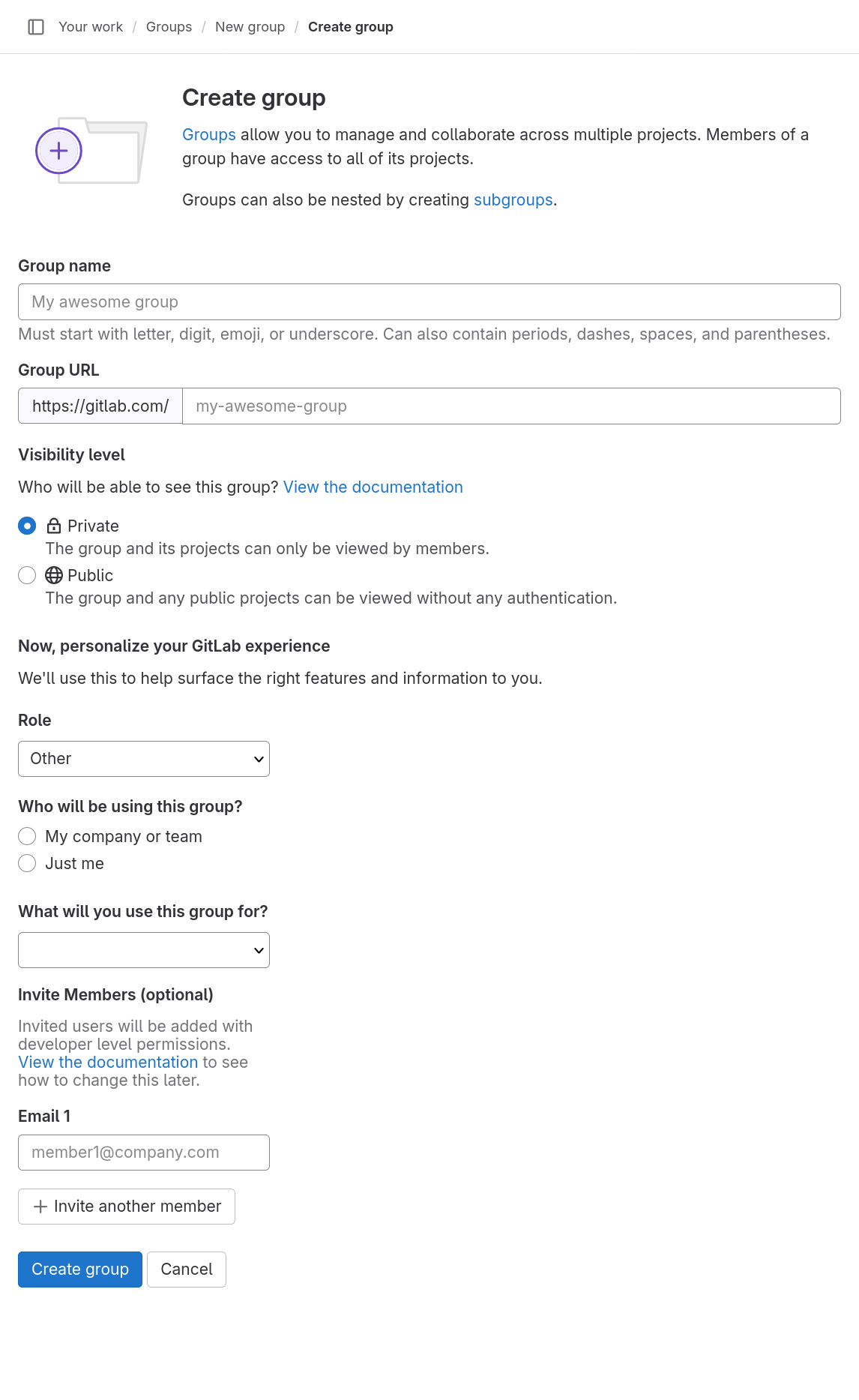 Create group form with text input fields labeled “Group name”, “Group URL”, a radio button element labeled “Visibility Level” with options “Private” and “Public”, a drop-down field labeled “Role”, a radio button element labeled “Who will be using this group?” with options “My company or team” and “Just me”, a drop-down field labeled “What will you use this group for?” and an text input field labeled “Email 1” with a button to add more under the heading “Invite members (optional)”.